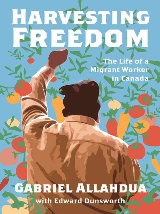 Title details for Harvesting Freedom by Gabriel Allahdua - Available